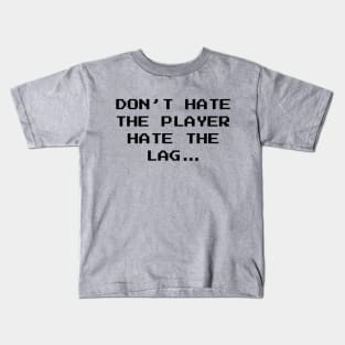 Don't Hate The Player Online Gamer Video Games Fan Kids T-Shirt